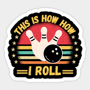 This is How i Roll Funny Bowling Quote For men women kids Bowlers Sticker